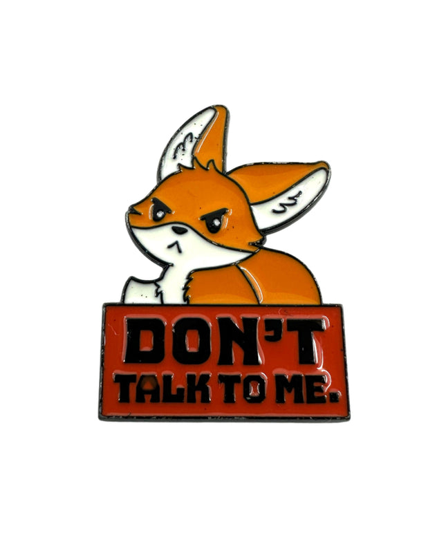Tal ikke til mig Ræv Emalje Pin Badge