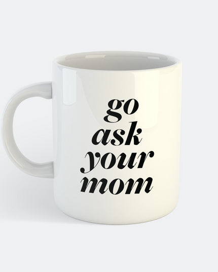 Go Ask Mom Mug
