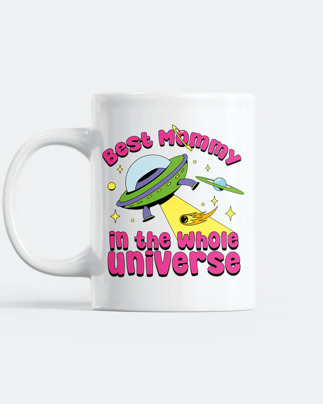 Best Mommy In The Whole Universe Mug