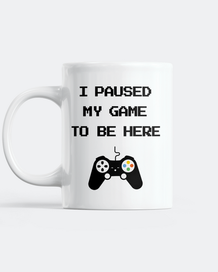 I Paused My Game Mug
